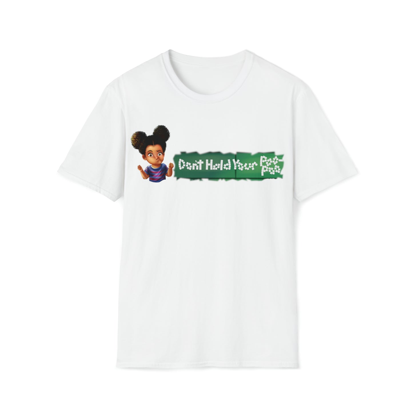 Don't Hold Your Poo-Poo Unisex Softstyle T-Shirt