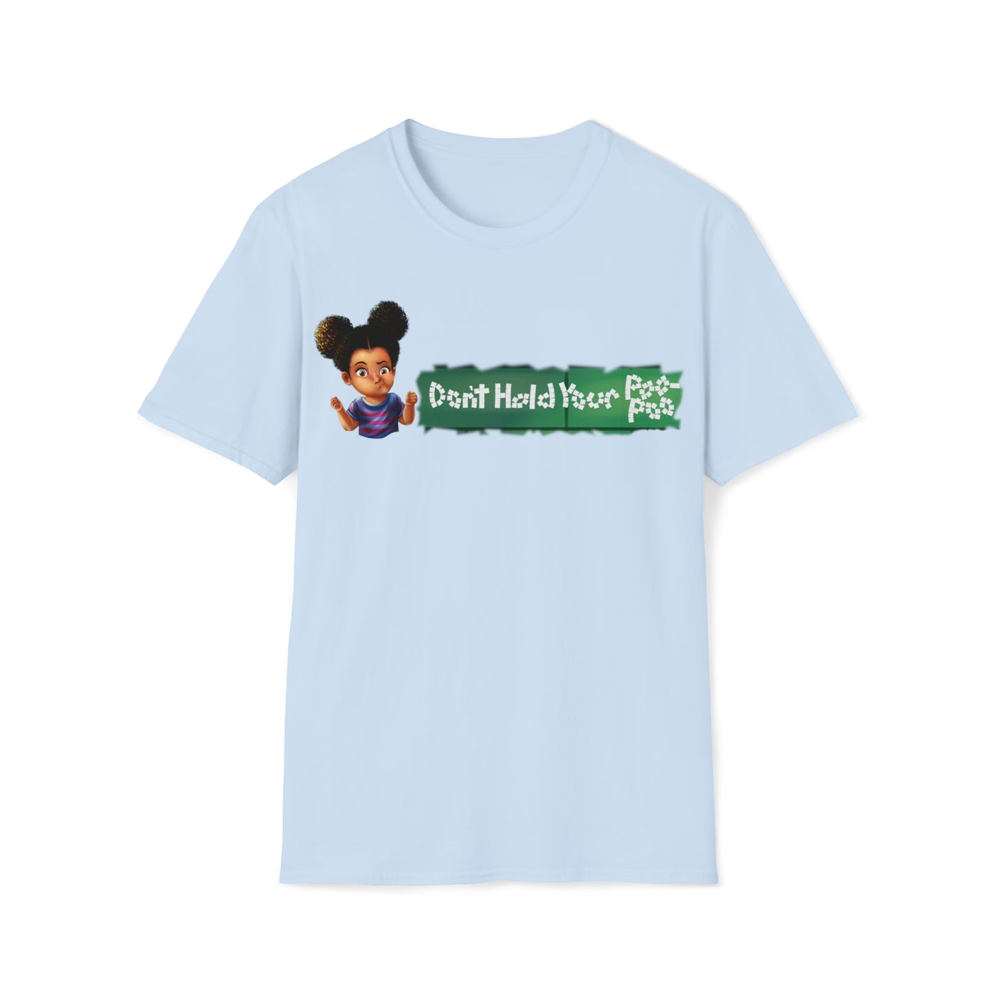 Don't Hold Your Poo-Poo Unisex Softstyle T-Shirt