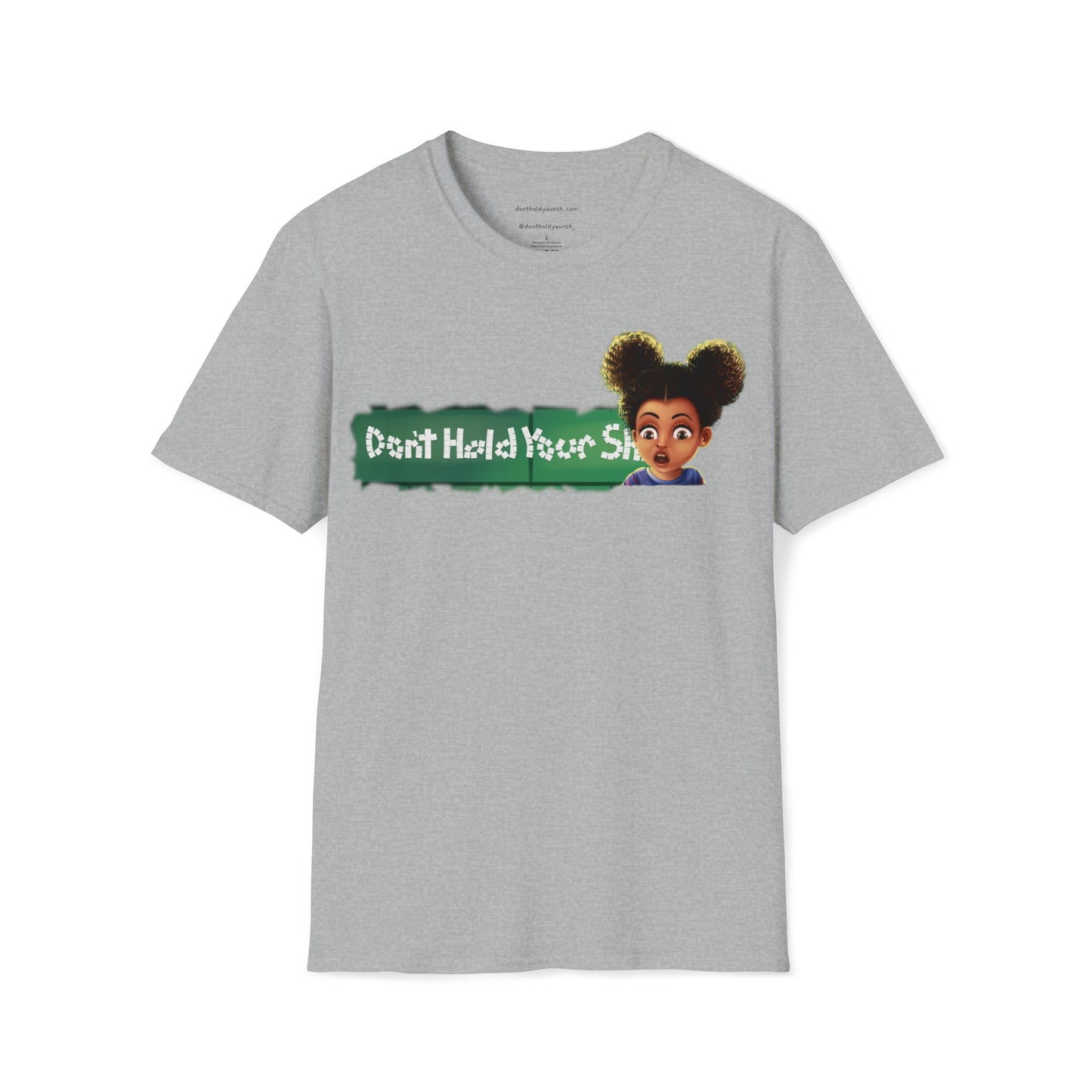 Don't Hold Your Sh** Original Unisex Softstyle T-Shirt