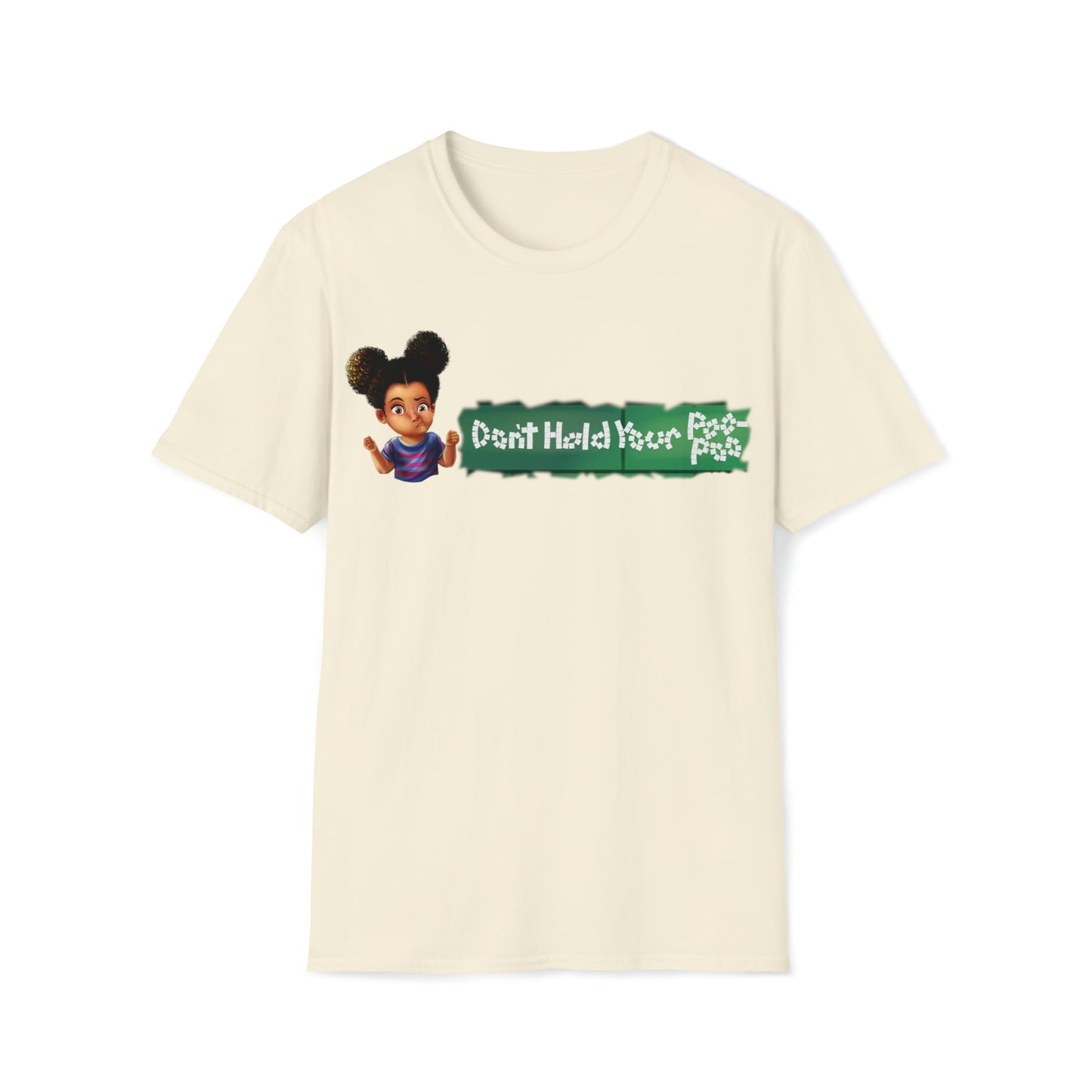 Don't Hold Your Poo-Poo Unisex Softstyle T-Shirt