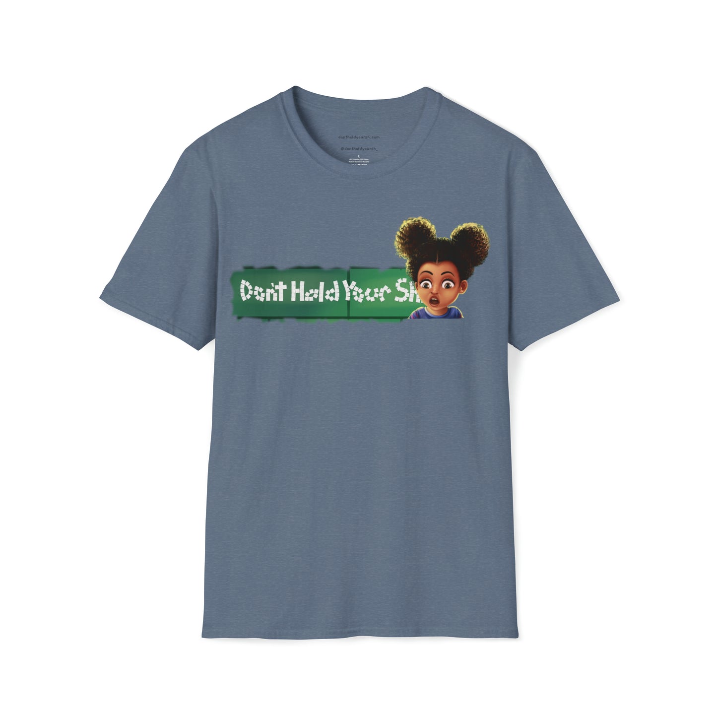 Don't Hold Your Sh** Original Unisex Softstyle T-Shirt