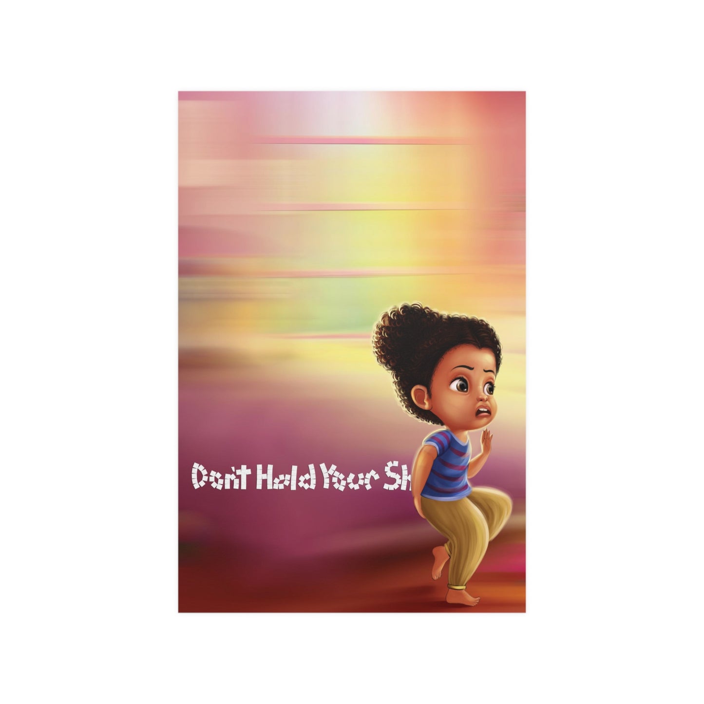 Don't Hold Your Sh** Satin Posters (210gsm)