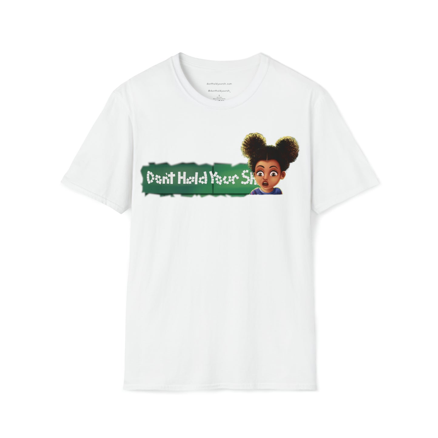 Don't Hold Your Sh** Original Unisex Softstyle T-Shirt