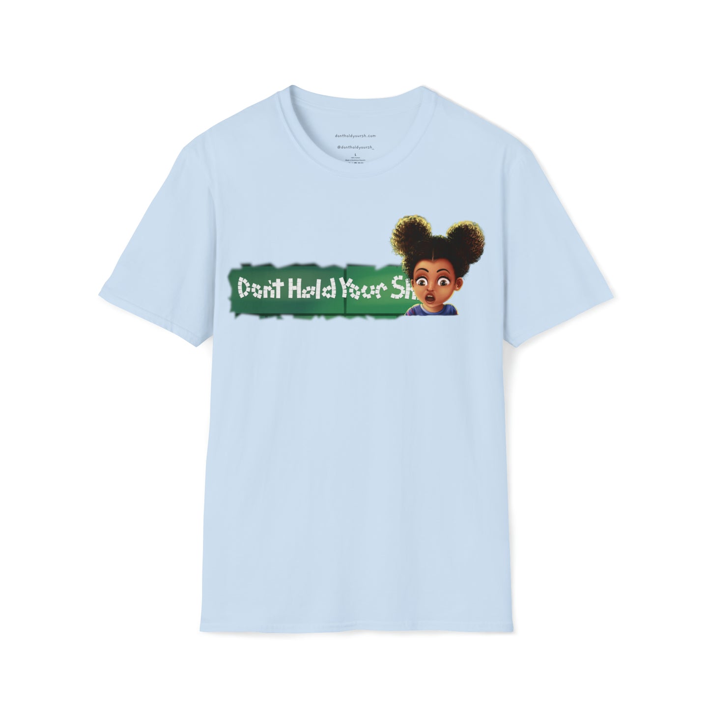 Don't Hold Your Sh** Original Unisex Softstyle T-Shirt