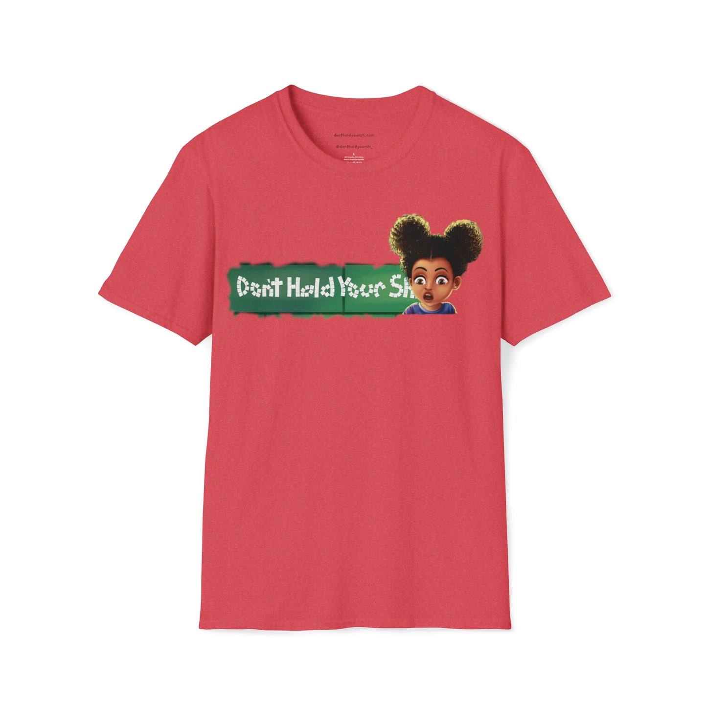 Don't Hold Your Sh** Original Unisex Softstyle T-Shirt