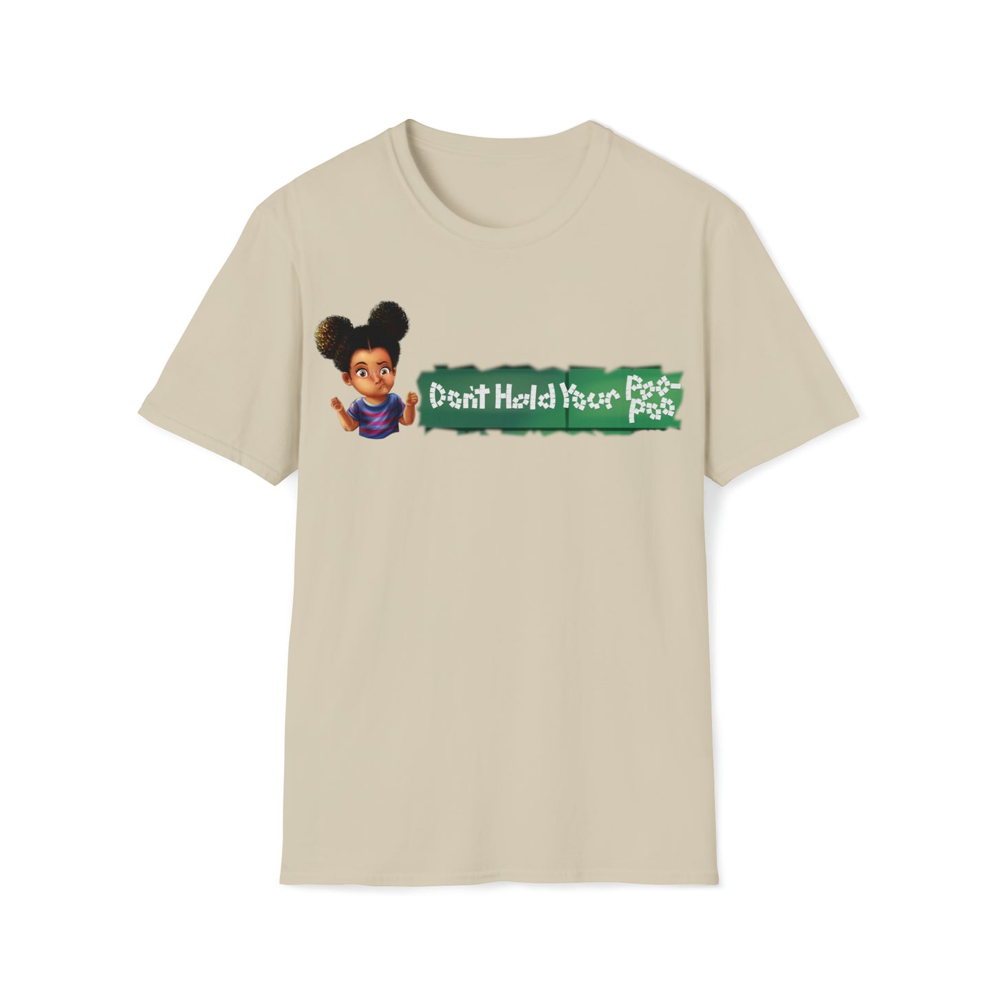 Don't Hold Your Poo-Poo Unisex Softstyle T-Shirt