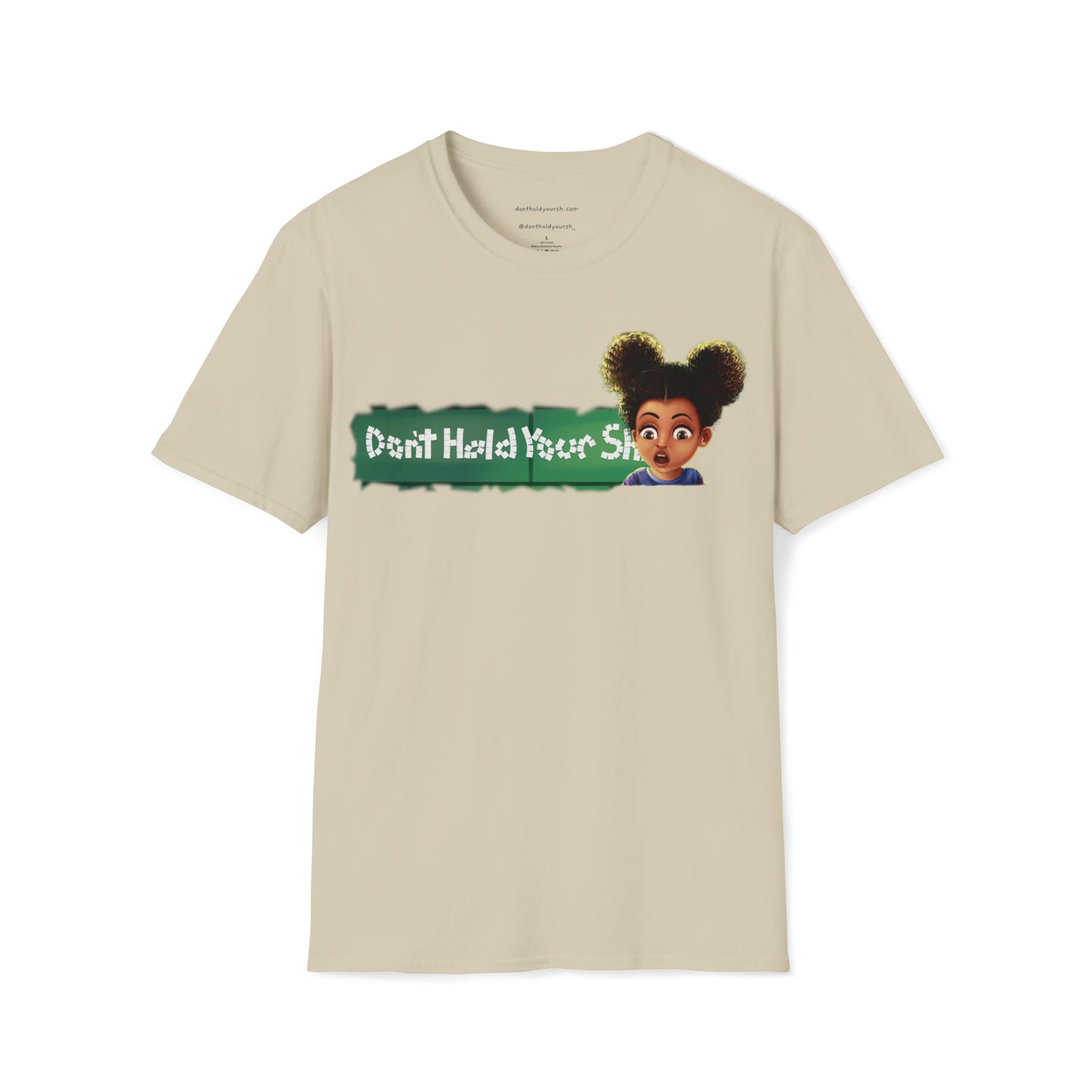 Don't Hold Your Sh** Original Unisex Softstyle T-Shirt