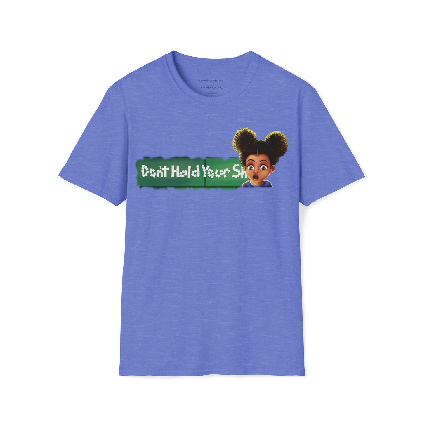 Don't Hold Your Sh** Original Unisex Softstyle T-Shirt