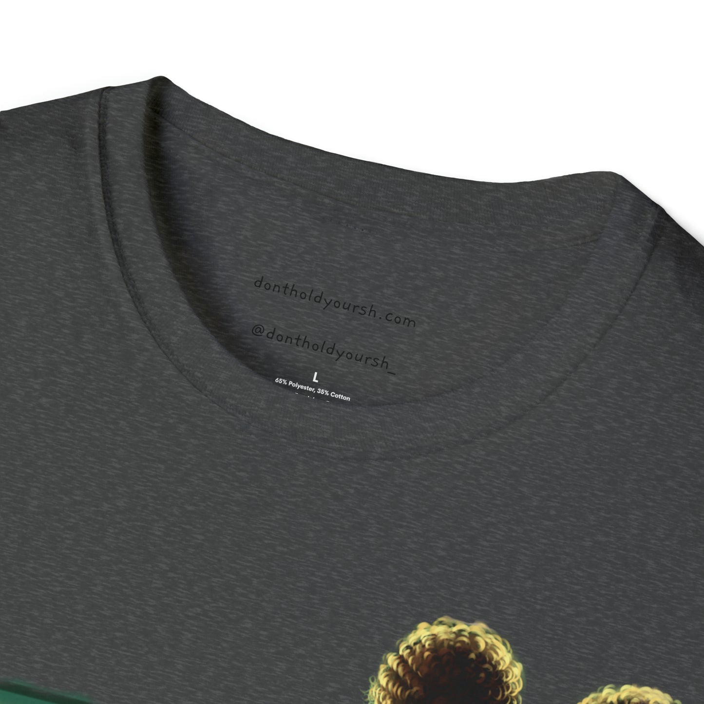 Don't Hold Your Sh** Original Unisex Softstyle T-Shirt