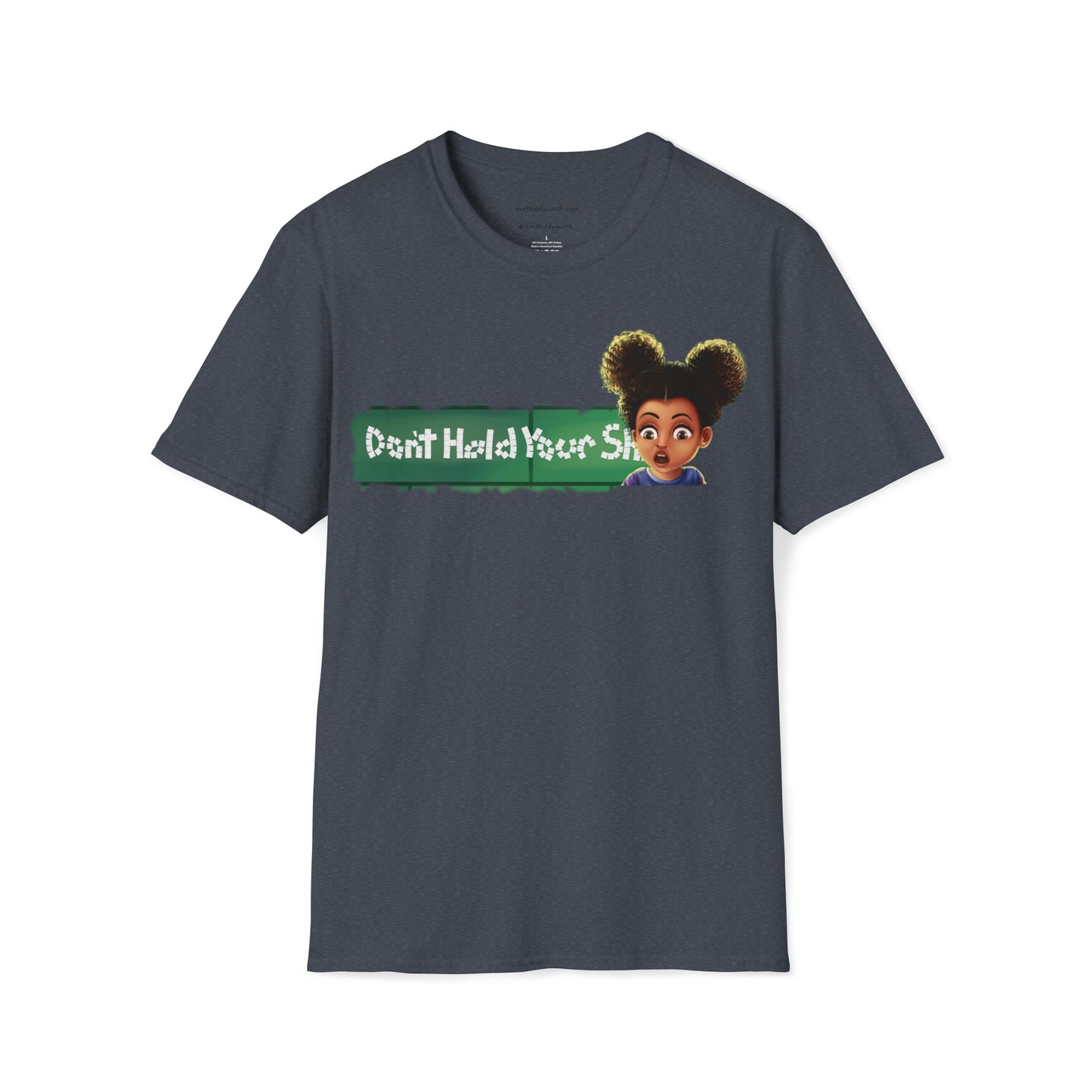 Don't Hold Your Sh** Original Unisex Softstyle T-Shirt