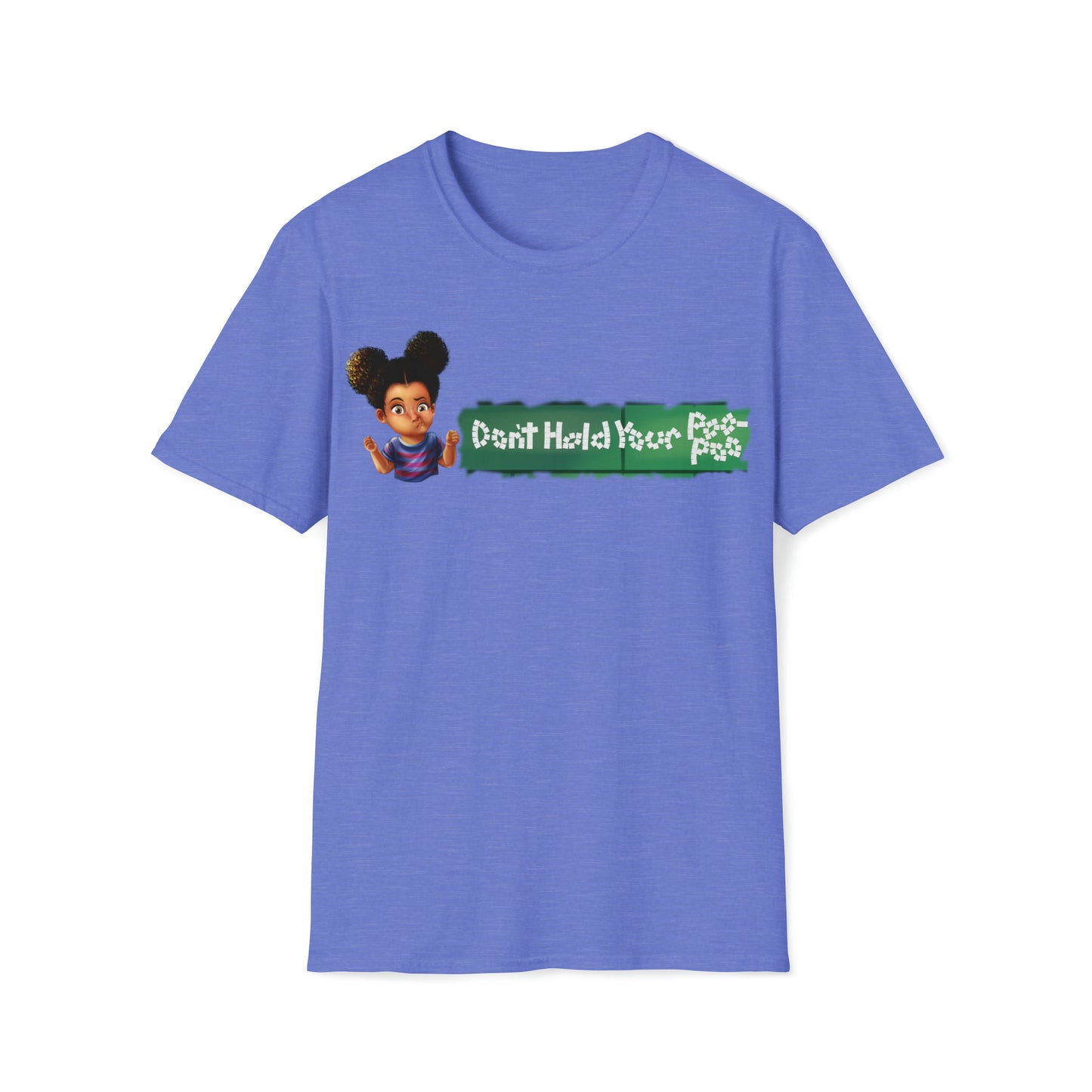 Don't Hold Your Poo-Poo Unisex Softstyle T-Shirt