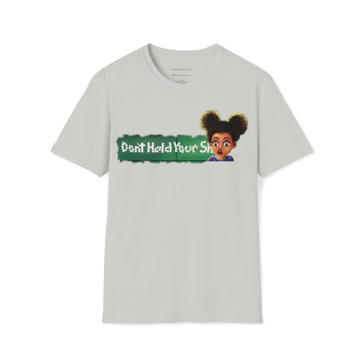 Don't Hold Your Sh** Original Unisex Softstyle T-Shirt