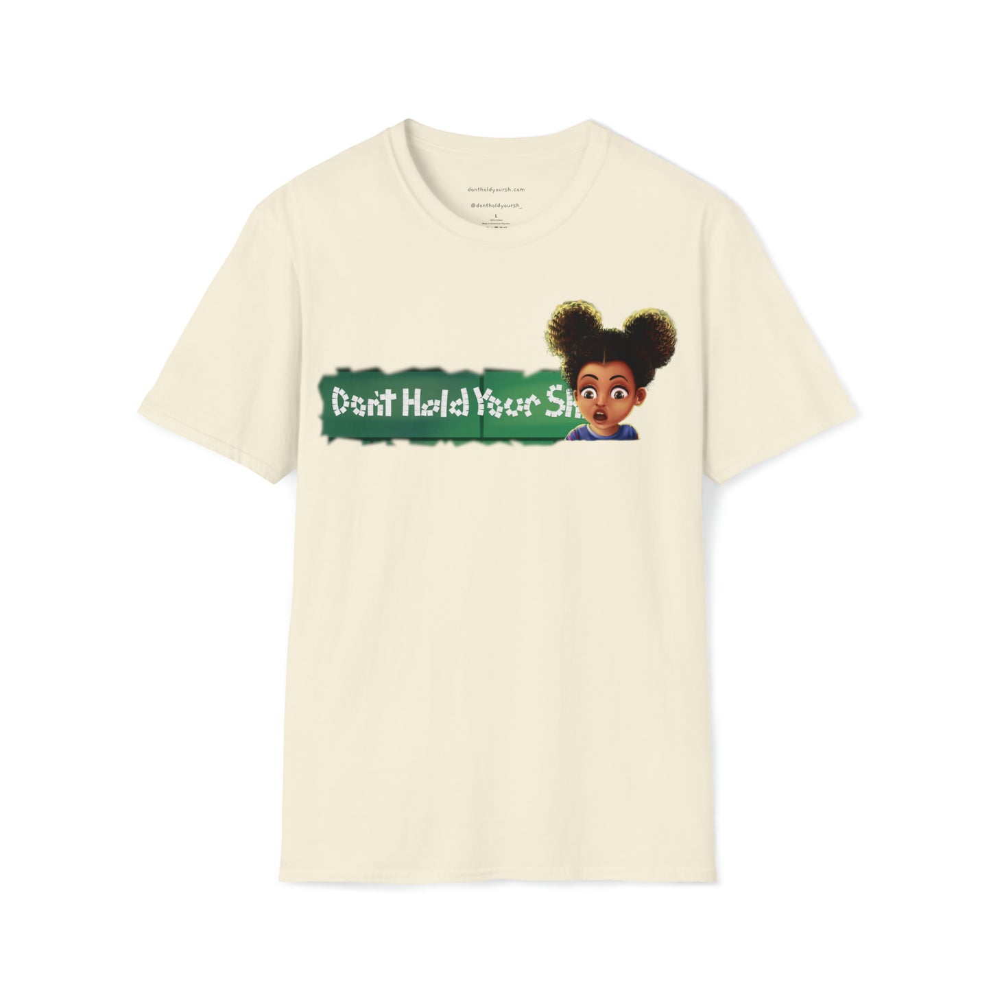 Don't Hold Your Sh** Original Unisex Softstyle T-Shirt
